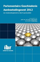 Parlementaire geschiedenis aanbestedingswet 2012 | Monika Chao-Duivis ; Rob Kluitenberg | 