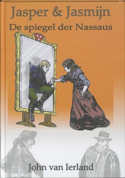 Jasper & Jasmijn / De spiegel der Nassaus, IERLAND, John van - Gebonden - 9789078071013