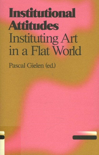 Institutional attitudes, Pascal Gielen - Paperback - 9789078088684