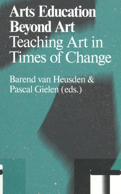 Arts education beyond art, Barend van Heusden ; Pascal Gielen - Paperback - 9789078088851