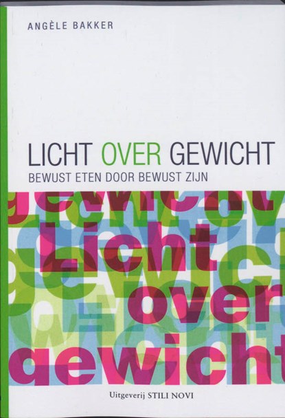 Licht over gewicht, Angele Bakker - Paperback - 9789078094135