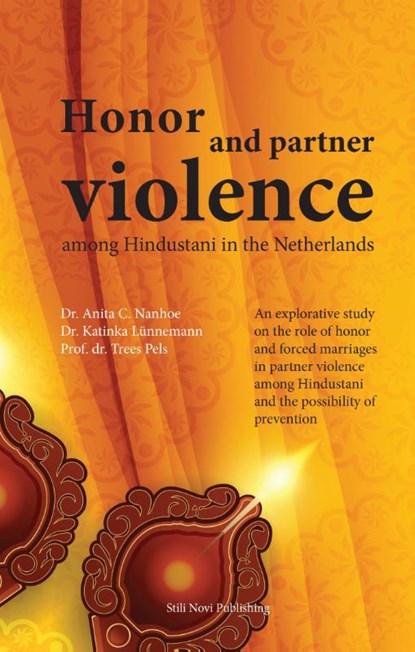 Honor and partner violence among Hindustani in the Netherlands, Anita C. Nanhoe ; Katinka Lünnemann ; Trees Pels - Paperback - 9789078094883
