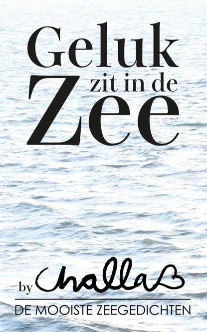Geluk zit in de zee, B-J Challa - Paperback - 9789078169031