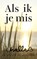 Als ik je mis, B-J Challa - Gebonden - 9789078169048