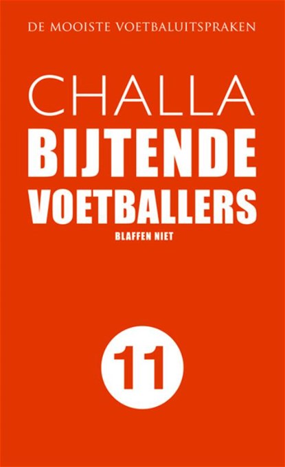 Bijtende voetballers, B-J Challa - Gebonden - 9789078169239