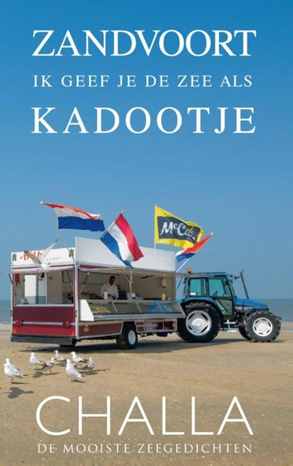 Zandvoort, ik geef je de zee als kadootje!, Berend-Jan Challa - Gebonden - 9789078169420