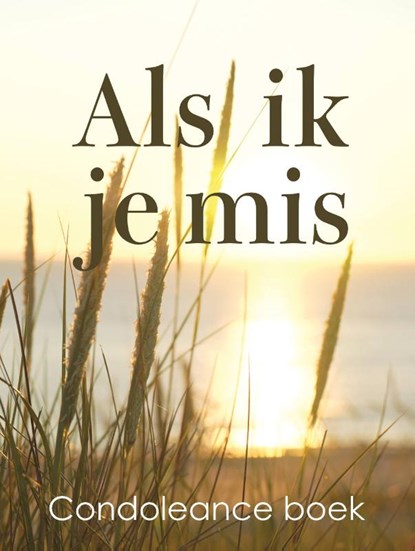 Als ik je mis condoleance boek, Berend-Jan Challa - Gebonden - 9789078169499