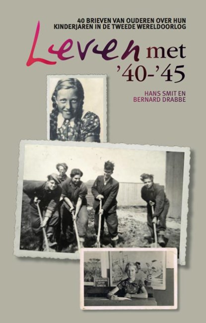 Leven met 40-45, Hans Smit ; Bernard Drabbe - Paperback - 9789078342069