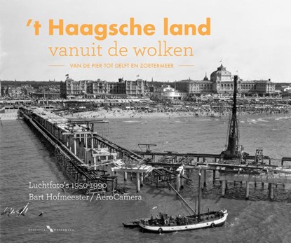 Haagsche land vanuit de wolken, Hans van Kralingen ; Carel van der Velden ; Hans Hemmes - Gebonden - 9789078388234