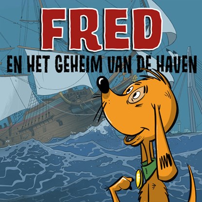 Fred en het geheim van de haven, Joris Lutz ; Bram Klein ; Bart Wijtman - Luisterboek MP3 - 9789078388265