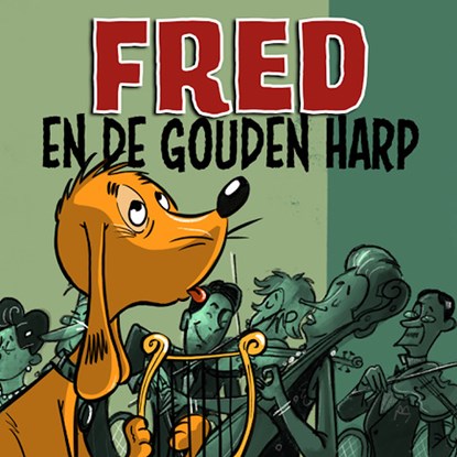 Fred en de Gouden Harp, Bram Klein ; Joris Lutz ; Bart Wijtman - Luisterboek MP3 - 9789078388289