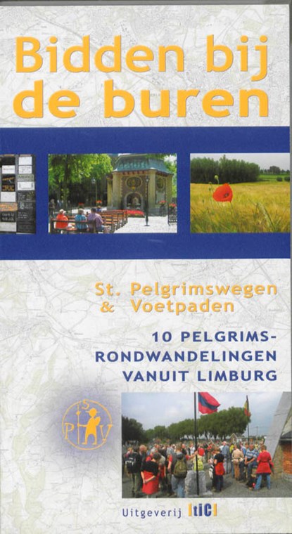 Bidden bij de buren, Stichting Pelgrimswegen en -Voetpaden - Paperback - 9789078407805