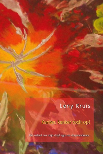 Kanker, kanker toch op!, Leny Kruis - Paperback - 9789078459002