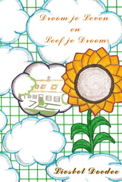 Droom je leven en leef je droom, Liesbet DOEDEE - Paperback - 9789078459989