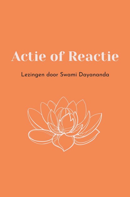 Actie of Reactie, Swami Dayananda - Ebook - 9789078555278