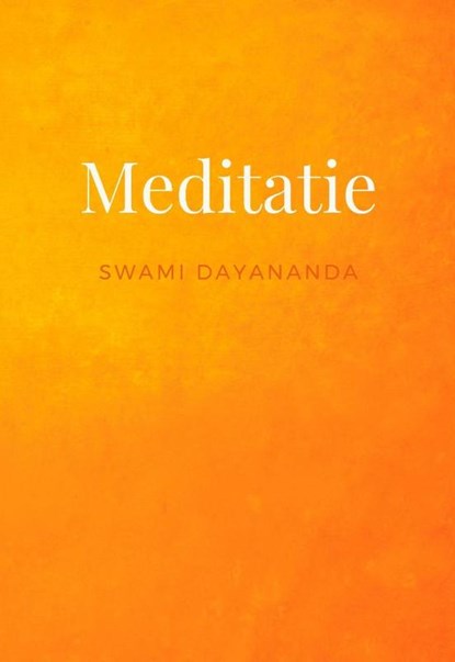 Meditatie, Swami Dayananda - Paperback - 9789078555292