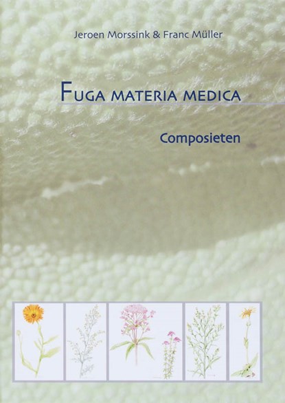 Fuga Materia Medica Composieten, J.F. Morssink ; F.P Müller - Gebonden - 9789078596011