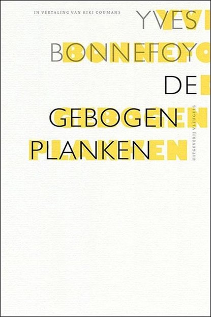 Gebogen planken, Bonnefoy, Yves& Coumans (vertaling), Kiki - Paperback - 9789078627265