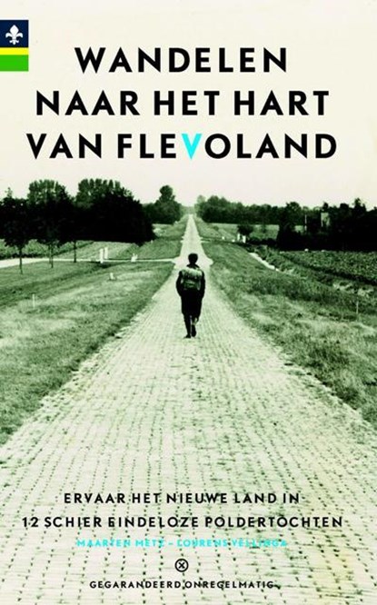 Wandelen naar het hart van Flevoland, Maarten Metz ; Lourens Vellinga ; Wilma Wormgoor ; Bart van der Mark - Paperback - 9789078641346