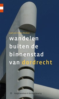 Wandelen buiten de binnenstad van Dordrecht | Loek Heskes ; Irene Heskes | 
