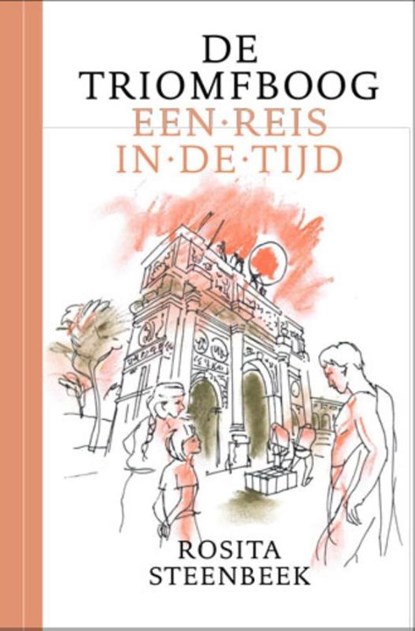 De Triomfboog, Rosita Steenbeek - Gebonden - 9789078653592