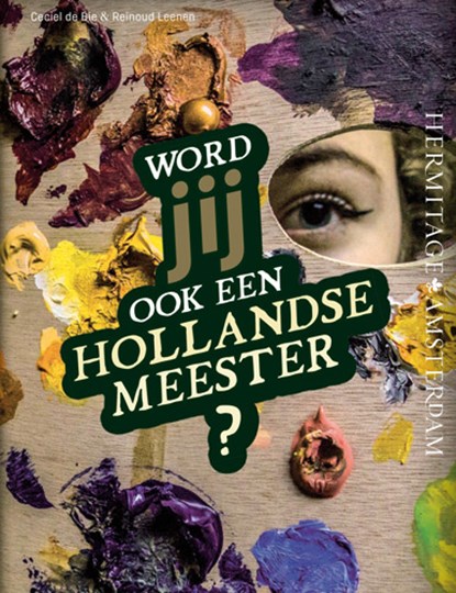Word jij ook een Hollandse meester?, Ceciel de Bie ; Reinoud Leenen - Paperback - 9789078653707