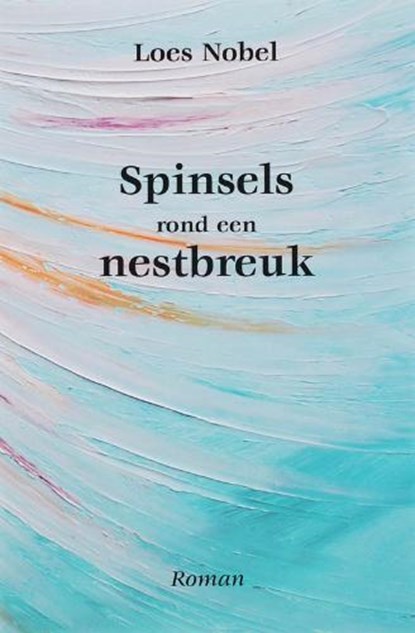 Spinsels rond een nestbreuk, NOBEL, L. - Gebonden - 9789078661047