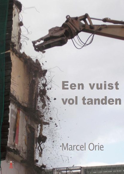 Een vuist vol tanden, Marcel Orie - Paperback - 9789078720348