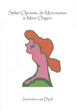 Stilte! Opname, de Monutaman & meer ongein - Jeannine van Dijck - 9789078761471