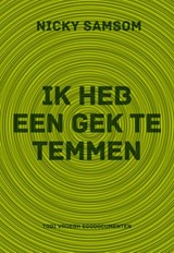 Ik heb een gek te temmen - Nicky Samsom - 9789078761501