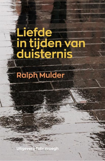 Liefde in tijden van duisternis, Ralph Mulder - Ebook EPUB - 9789078761808