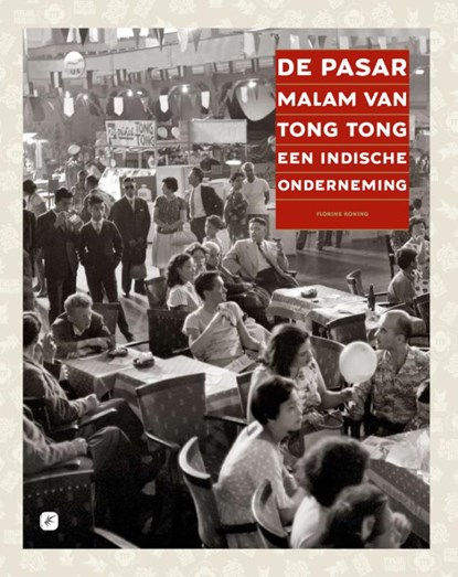 De Pasar Malam van Tong Tong, een Indische onderneming, F.Th.M. Koning - Gebonden - 9789078847069