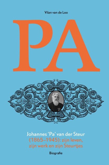 Johannes “Pa” van der Steur (1865-1945), Vilan van de Loo - Gebonden - 9789078847090