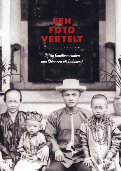 Een foto vertelt, Ing Lwan Taga-Tan ; Kioe Bing Yap ; Patricia Tjiook-Liem - Paperback - 9789078847106