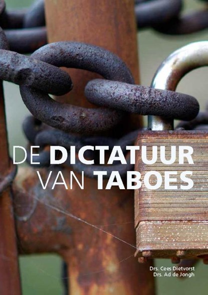De dictatuur van taboes, Cees Dietvorst ; Ad de Jongh - Paperback - 9789078876083