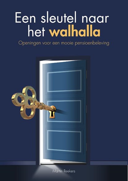 Een sleutel naar het walhalla, Martin Reekers - Gebonden - 9789078876250