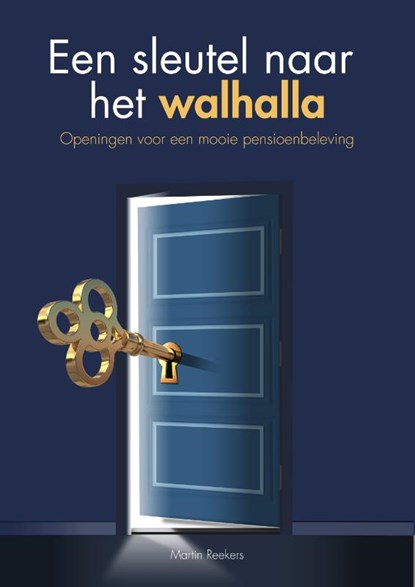 Een sleutel naar het walhalla, Martin Reekers - Gebonden - 9789078876250
