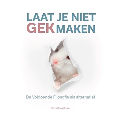 Laat je niet gek maken, Chris Rooijakkers - Paperback - 9789078876342