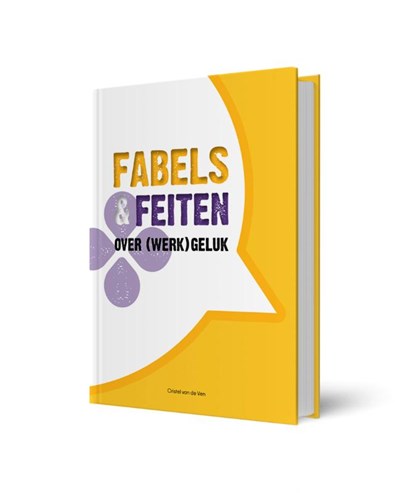 Fabels & Feiten over (werk)geluk, Cristel van de Ven - Gebonden - 9789078876380