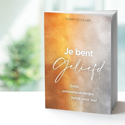 Je bent geliefd, Bobby Schuller - Paperback - 9789078893493