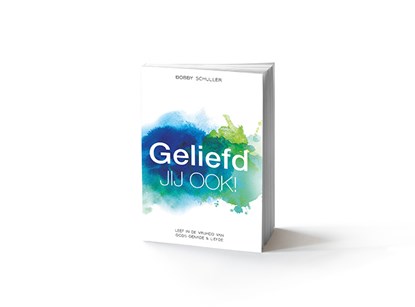 Geliefd. Jij ook!, Bobby Schuller - Paperback - 9789078893790