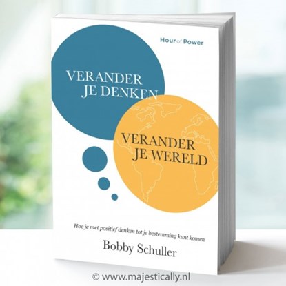 Verander je denken, verander je wereld, Bobby Schuller - Paperback - 9789078893974