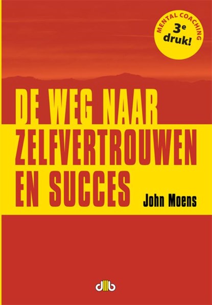 De weg naar zelfvertrouwen en succes, John Moens - Paperback - 9789078905493