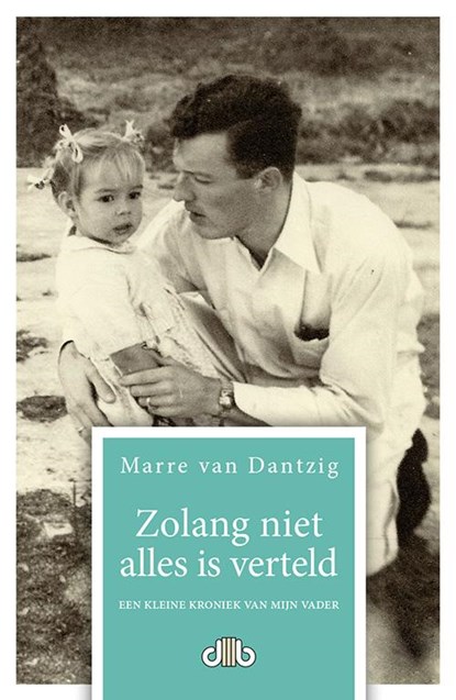 Zolang niet alles is verteld, Marre van Dantzig - Paperback - 9789078905622