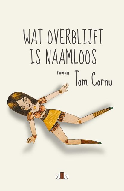 Wat overblijft is naamloos, Tom Cornu & Henriette Faas - Paperback - 9789078905813