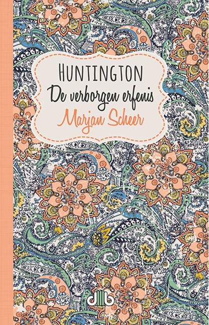 Huntington, de verborgen erfenis, Marjan Scheer - Paperback - 9789078905868