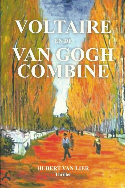 Voltaire en de van Goghcombine, Hubert van Lier - Gebonden - 9789079048304