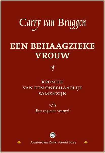 Een behaagzieke vrouw of Kroniek van een onbehaaglijk samenzijn, Carry van Bruggen - Paperback - 9789079133307
