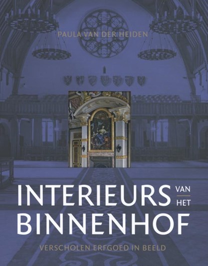 Interieurs van het Binnenhof, Paula van der Heiden - Gebonden - 9789079156450