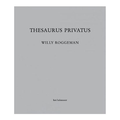Thesaurus Privatus, Willy Roggeman - Gebonden - 9789079202454
